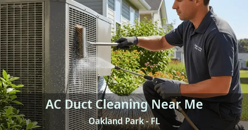 AC Duct Cleaning Near Me Oakland Park - FL