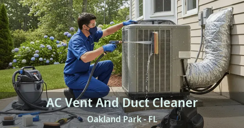 AC Vent And Duct Cleaner Oakland Park - FL
