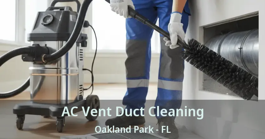 AC Vent Duct Cleaning Oakland Park - FL