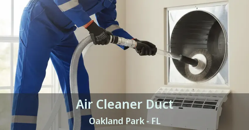 Air Cleaner Duct Oakland Park - FL Air Cleaner Duct Oakland Park - FL
