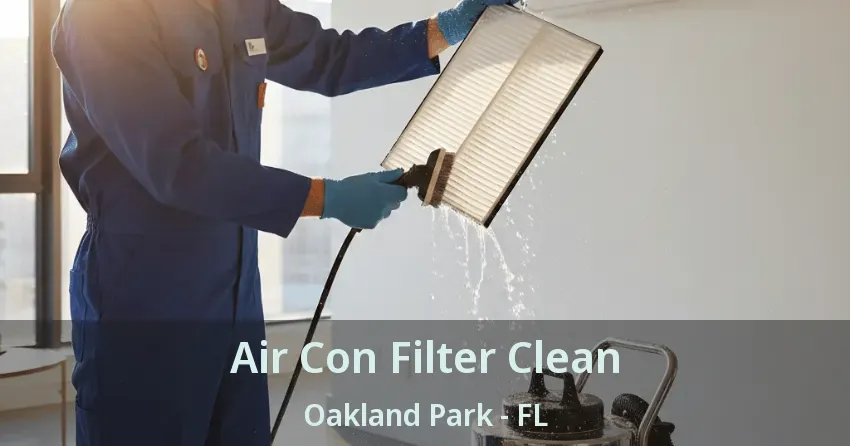 Air Con Filter Clean Oakland Park - FL Air Con Filter Clean Oakland Park - FL