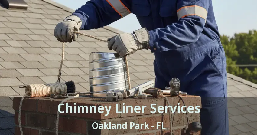 Chimney Liner Services Oakland Park - FL