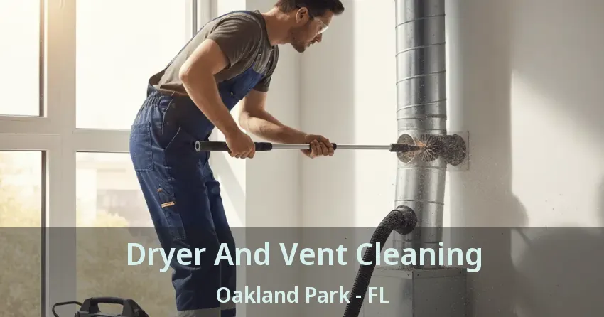 Dryer And Vent Cleaning Oakland Park - FL