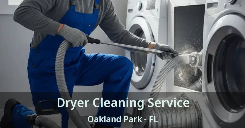 Dryer Cleaning Service Oakland Park - FL