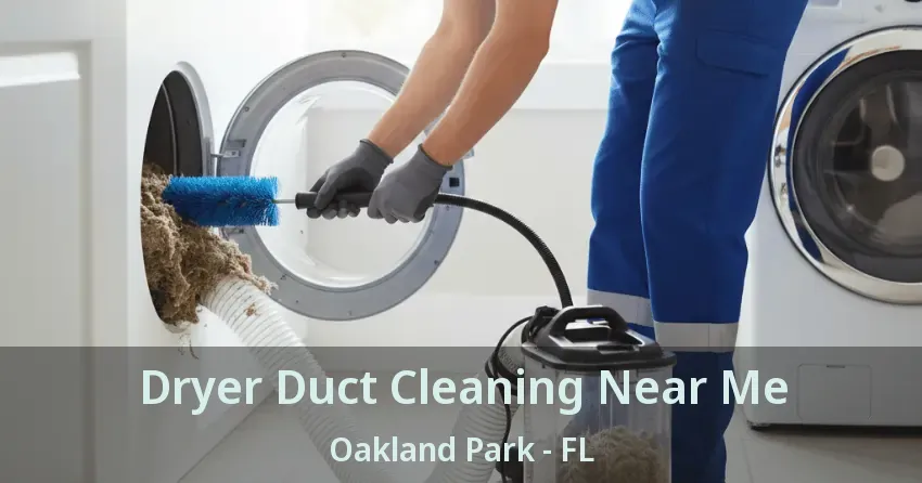 Dryer Duct Cleaning Near Me Oakland Park - FL