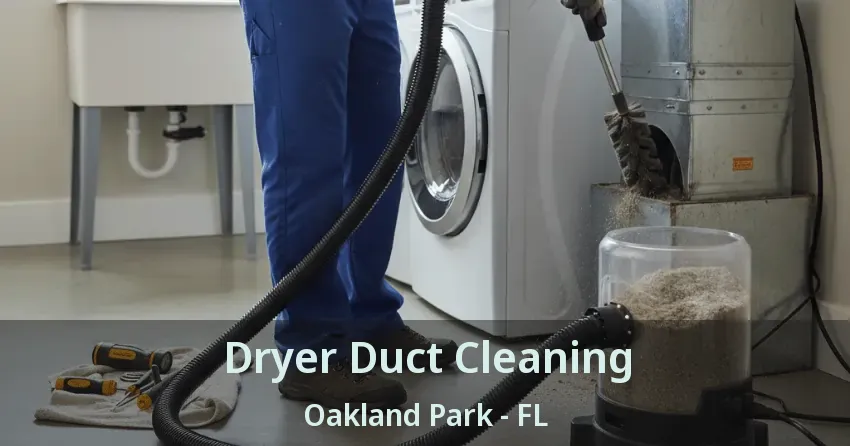 Dryer Duct Cleaning Oakland Park - FL