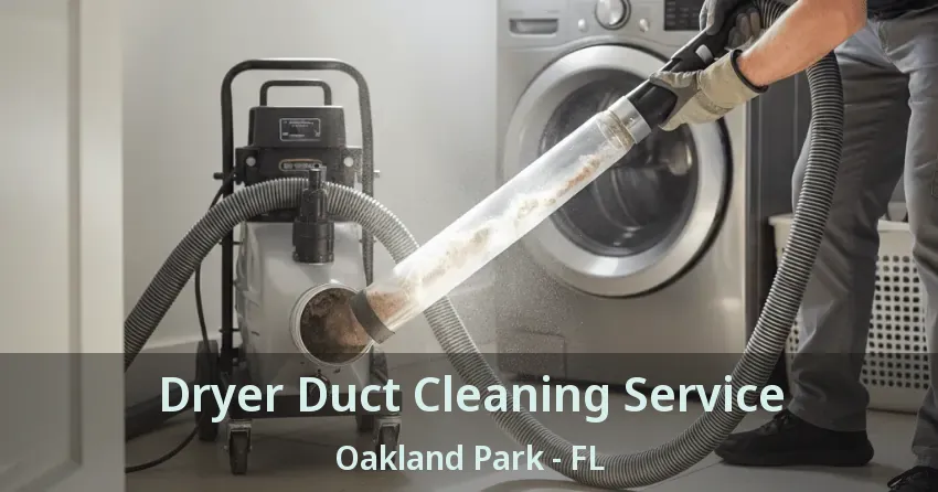 Dryer Duct Cleaning Service Oakland Park - FL