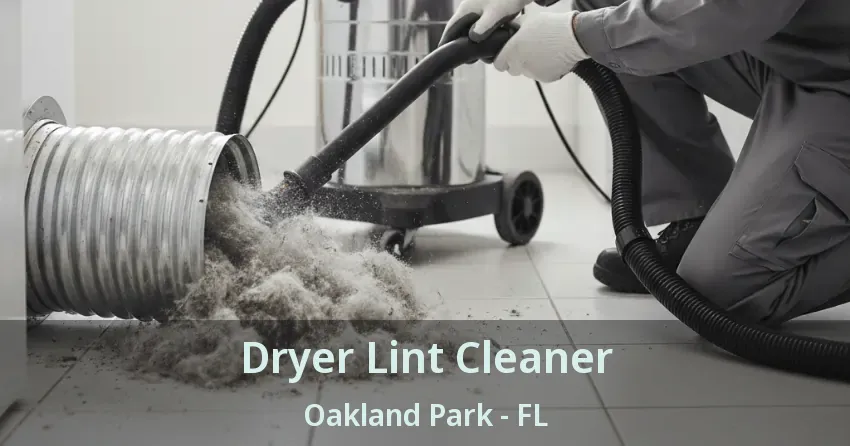 Dryer Lint Cleaner Oakland Park - FL