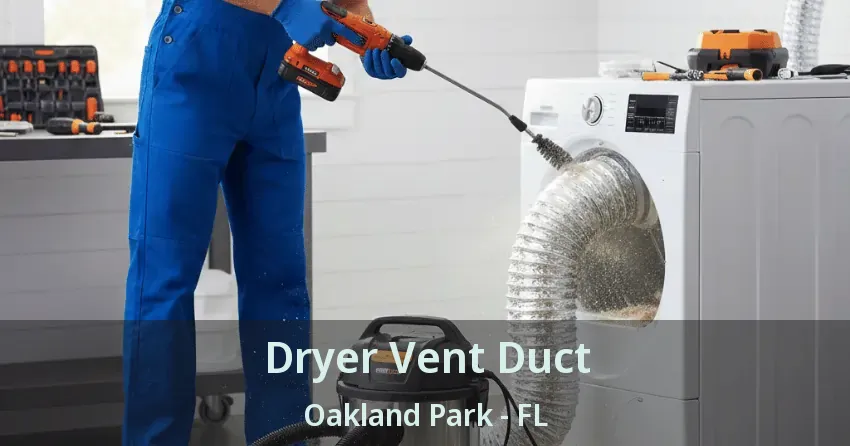 Dryer Vent Duct Oakland Park - FL