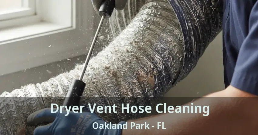 Dryer Vent Hose Cleaning Oakland Park - FL
