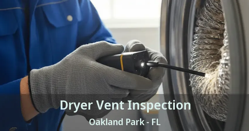 Dryer Vent Inspection Oakland Park - FL