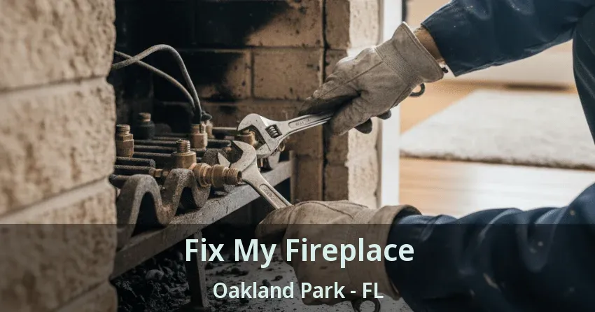 Fix My Fireplace Oakland Park - FL