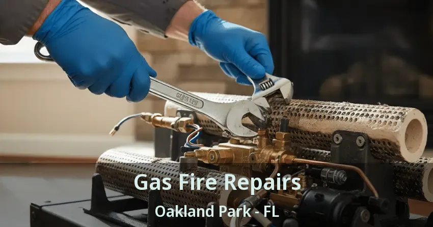 Gas Fire Repairs Oakland Park - FL