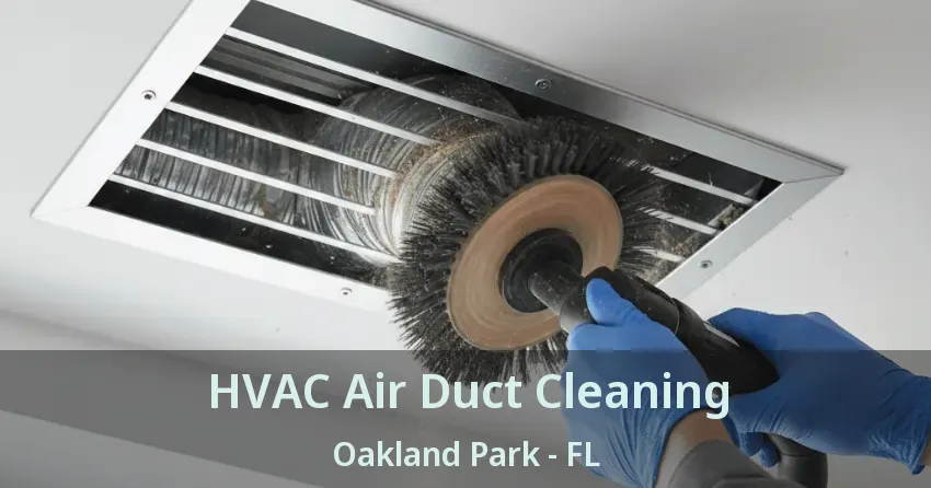 HVAC Air Duct Cleaning Oakland Park - FL