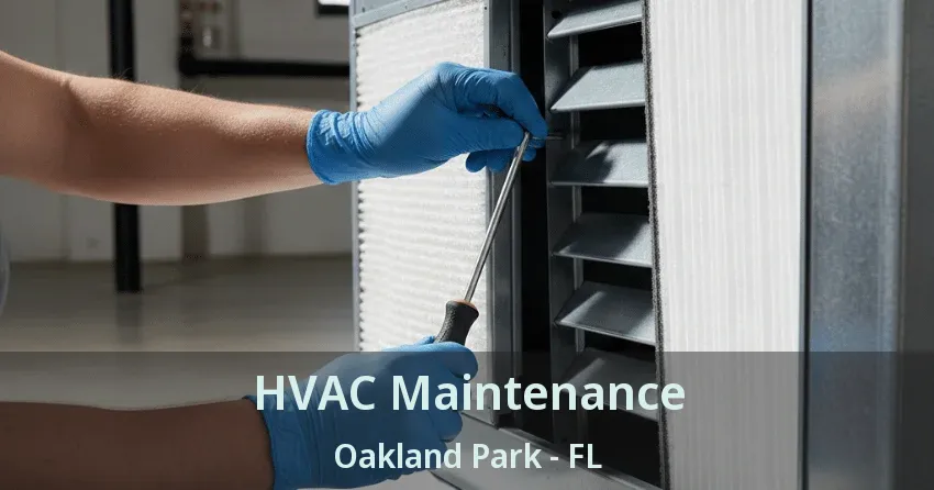 HVAC Maintenance Oakland Park - FL