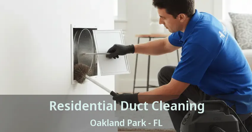 Residential Duct Cleaning Oakland Park - FL