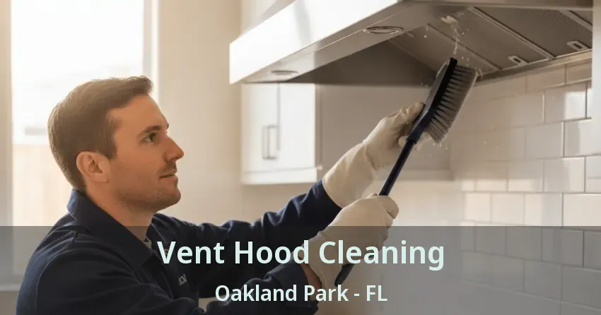 Vent Hood Cleaning Oakland Park - FL
